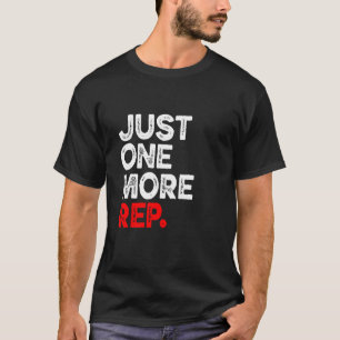 Just one more Rep Bruh Funny Gym Training Workout T-Shirt