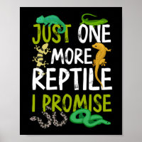 Just One More Reptile I Promise Snake Lizard Gecko