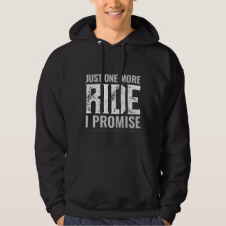 Just One More Ride Hoodie