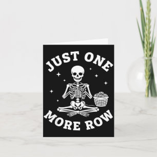 Just One More Row Crochet Skeleton Crocheting Knit Card