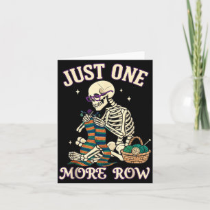 Just One More Row Crochet Skeleton Crocheting Knit Card