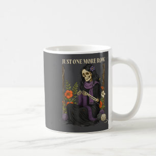 Just One More Row Crochet Skeleton Crocheting Knit Coffee Mug
