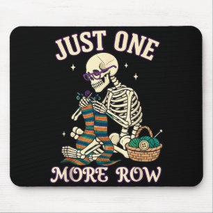 Just One More Row Crochet Skeleton Crocheting Knit Mouse Pad