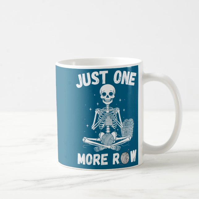 Just One More Row – Funny Crochet Skeleton For Kni Coffee Mug (Right)