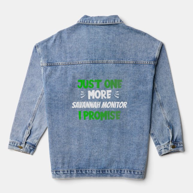 Just One More Savannah Monitor I Promise  Reptile  Denim Jacket (Back)