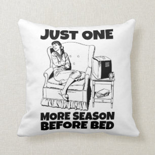 Just One More Season Binge Watching Girl Cushion