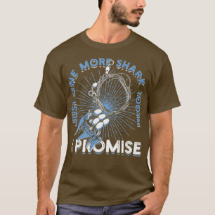 Just One More Shark Tooth I Promise  Surfing492  T-Shirt