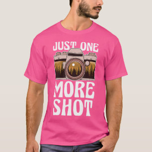 Just One More Shot Landscape Photography Snapping T-Shirt