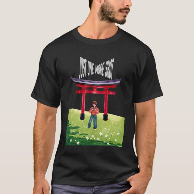 Just One More Shot T-Shirt (Front)