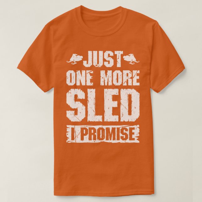 Just One More Sled Snowmobile T-Shirt (Design Front)