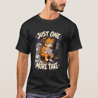Just One More Take Funny Tired Cat Singer 3 AM T-Shirt