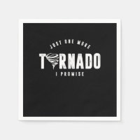 Just One More Tornado Storm Chaser Hurricane Gift