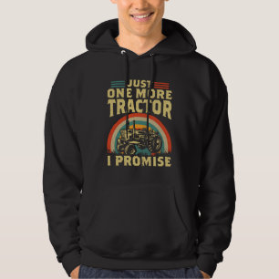 Just One More Tractor I Promise  Quote Farmer Trac Hoodie