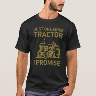 Just One More Tractor I Promise Vintage Farm Truc T-Shirt