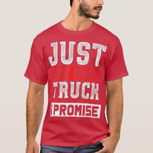 Just One More Truck I Promise Funny Auto Mechanic T-Shirt