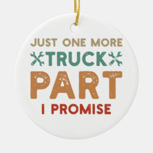 Just One More Truck Part I Promise Ceramic Tree Decoration