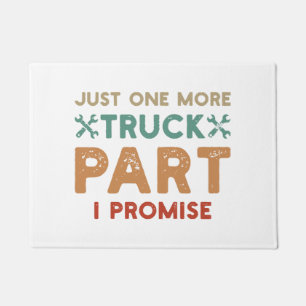 Just One More Truck Part I Promise  Doormat