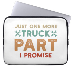 Just One More Truck Part I Promise Laptop Sleeve