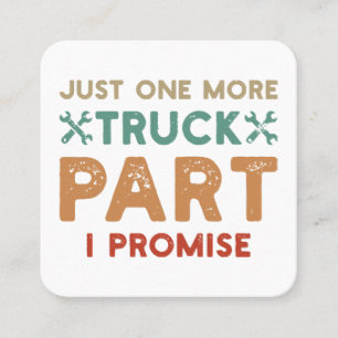 Just One More Truck Part I Promise  Square Business Card