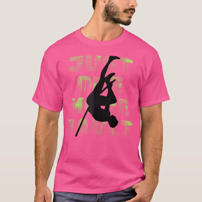 Just One More Vault - Fun Pole Vaulting T-Shirt (Front)
