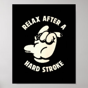 Just Out Here Working On My Stroke Frustrated Angr Poster