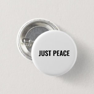 Just Peace white black text minimalist anti war 3 Cm Round Badge