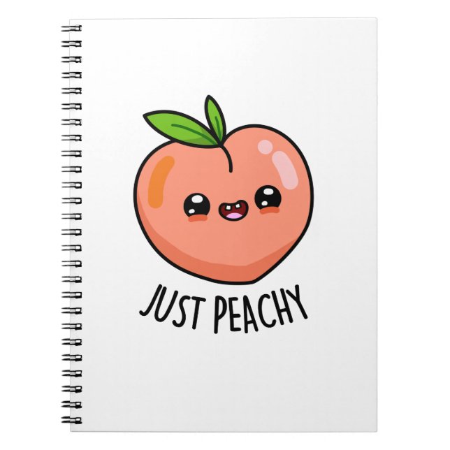 Just Peachy Funny Peach Pun  Notebook (Front)