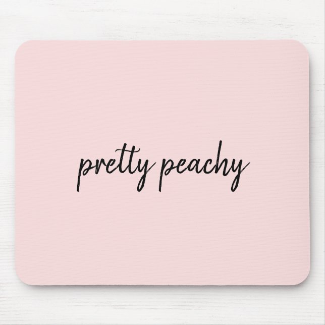 Just Peachy Modern Minimalist Cute Script Design Mouse Pad (Front)