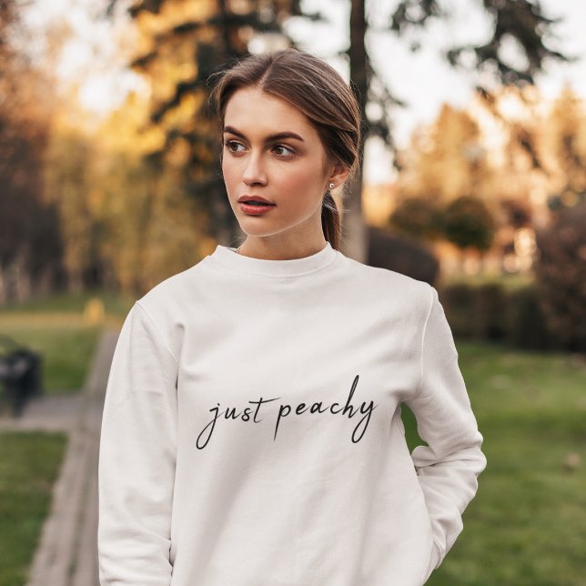 Just Peachy | Modern Minimalist Cute Script Sweatshirt (Creator Uploaded)