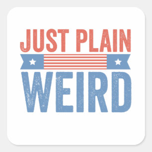 Just plain weird Kamala Harris Quote 2024 Election Square Sticker
