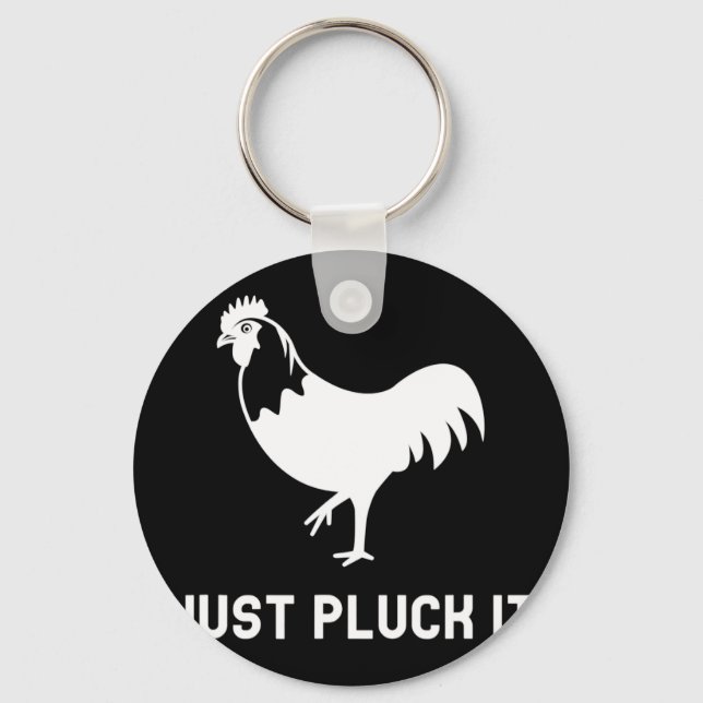 Just Pluck It Chicken Coop Farmer Homesteader  Key Ring (Front)
