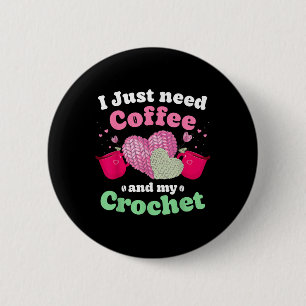 Just Pour Me My Coffee Hand Me My Crochet Women Ya 6 Cm Round Badge