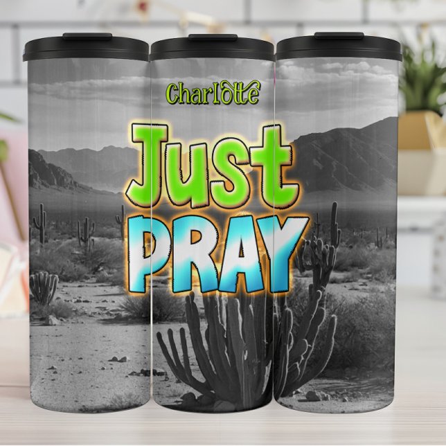 Just Pray Desert Landscape Thermal Tumbler (Creator Uploaded)