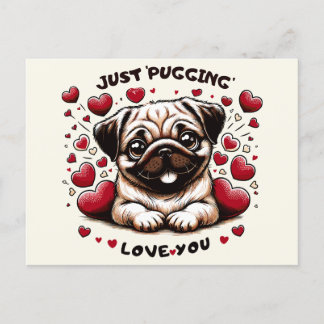 Just 'Pugging' Love you Postcard
