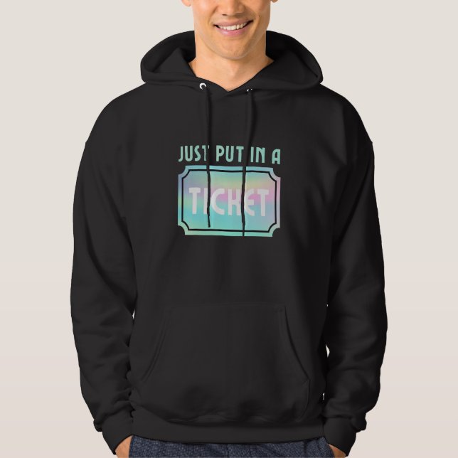 Just Put In A Ticket Fun Computer Tech It Support  Hoodie (Front)