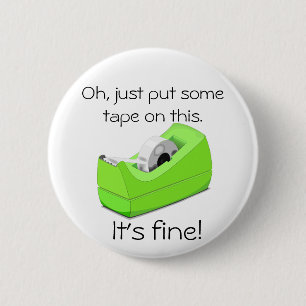 Just Put Some Tape on This 6 Cm Round Badge