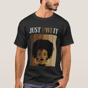 Just PWI It Predominantly White Institution Black  T-Shirt