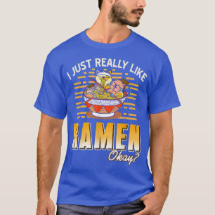 Just really like ramen okay T-Shirt