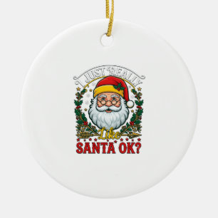 Just Really Like Santa Ok Christmas Claus Holly Wr Ceramic Tree Decoration
