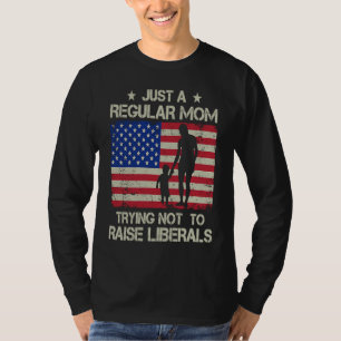 Just Regular Mom Trying Not To Raise Liberals Amer T-Shirt
