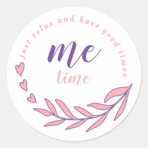 Just Relax and Have a Good Me Time Circle Quote  Classic Round Sticker