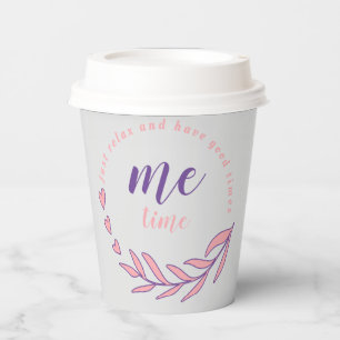 Just Relax and Have a Good Me Time Circle Quote Paper Cups