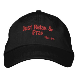 Just relax and pray Bible Quote Customise It Embroidered Hat
