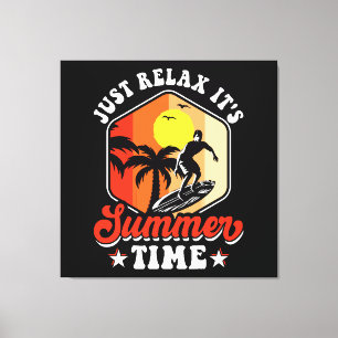 Just Relax It's Summer Time Canvas Print