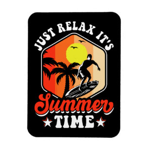 Just Relax It's Summer Time Magnet