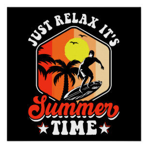 Just Relax It's Summer Time Poster