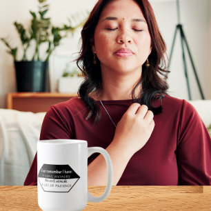 Just remember: Long Memory, evil streak, patience Coffee Mug