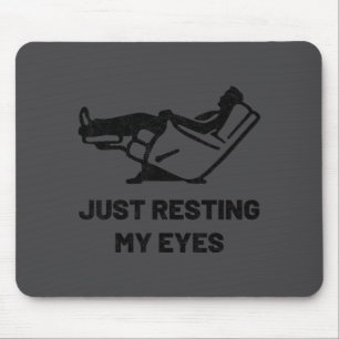 Just Resting My Eyes Funny Recliner Father's Day D Mouse Pad