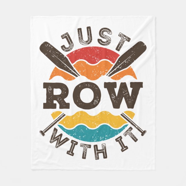 Just Row With It Cool Retro Rowing Crew Team Oars Fleece Blanket (Front)