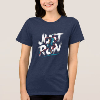 Just Run, A quote women's tshirt